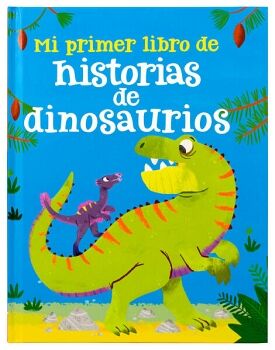 LIBRO INFANTIL: MI PRIMER LIBRO DE HISTORIAS DE DINOSAURIOS