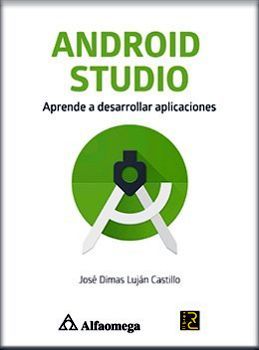 ANDROID STUDIO -APRENDE A DESARROLLAR APLICACIONES-