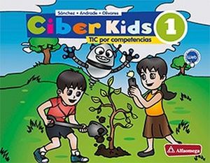 CIBER KIDS 1 PRIM. -TICS POR COMPETENCIAS- (C/MATERIAL COMP.)