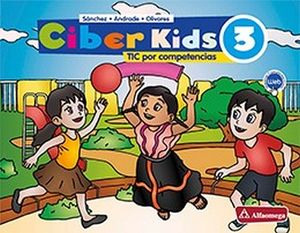 CIBER KIDS 3 PRIM. -TICS POR COMPETENCIAS- (C/MATERIAL COMP.)