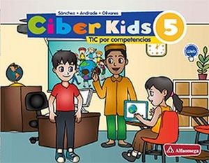 CIBER KIDS 5 PRIM. -TICS POR COMPETENCIAS- (C/MATERIAL COMP.)