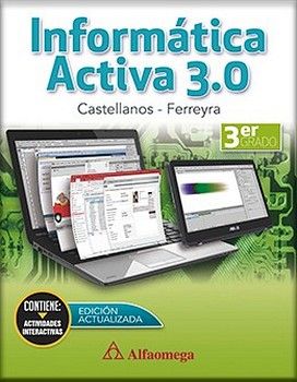 INFORMTICA ACTIVA 3.0 3RO.SEC. -C/ACTIVIDADES INTERACTIVAS-