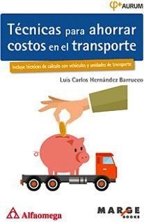 TECNICAS PARA AHORRAR COSTOS EN EL TRANSPORTE (AURUM 2E)