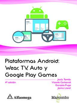 PLATAFORMAS ANDROID: WEAR, TV, AUTO Y GOOGLE PLAY 4ED.