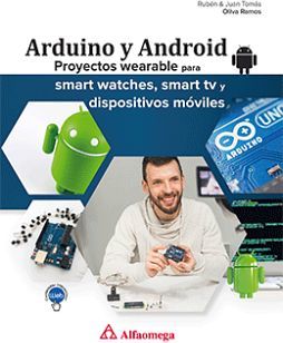 ARDUINO Y ANDROID: PROYECTOS WEARABLE PARA SMART WATCHES, SMART