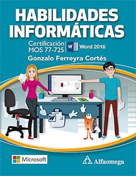 HABILIDADES INFORMTICAS CERTIF. MOS77-725 WORD 2016