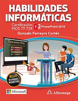 HABILIDADES INFORMTICAS CERTIF. MOS77-729 POWERPOINT 2016