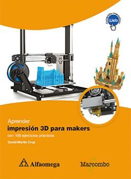 APRENDER IMPRESION 3D PARA MAKERS CON 100 EJERCICIOS PRACTICOS