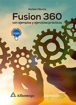 FUSION 360 -CON EJEMPLOS Y EJERCICIOS PRACTICOS-