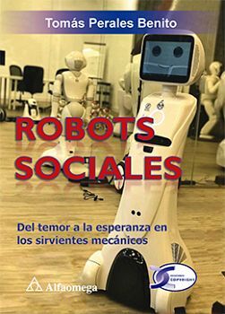 ROBOTS SOCIALES -DEL TEMOR A LA ESPERANZA EN LOS SIRVIENTES-