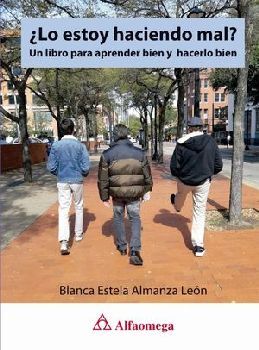 LO ESTOY HACIENDO MAL? -UN LIBRO PARA APRENDER BIEN Y HACERLO-