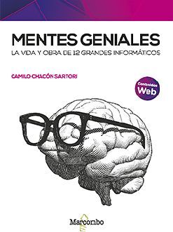 MENTES GENIALES -LA VIDA Y OBRA DE 12 GRANDES INFORMTICOS-