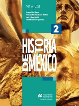 HISTORIA DE MXICO 2 BACH. (SERIE PRAXIS)