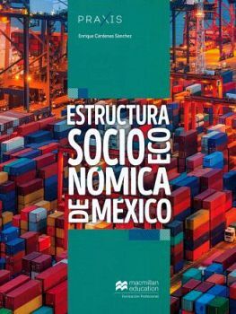 ESTRUCTURA SOCIOECONMICA DE MXICO BACH. (SERIE PRAXIS)