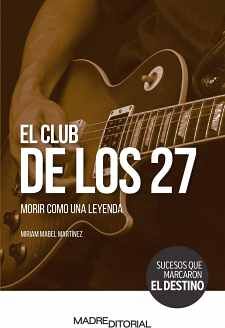 CLUB DE LOS 27, EL -MORIR COMO UNA LEYENDA- (COL.SUCESOS)