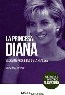 PRINCESA DIANA, LA -SECRETOS PROHIBIDOS- (COL.SUCESOS)