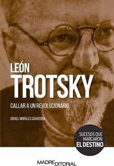 LEN TROTSKY -CALLAR A UN REVOLUCIONARIO- (COL.SUCESOS)