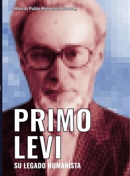 PRIMO LEVI. SU LEGADO HUMANISTA