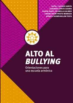 ALTO AL BULLYING- ORIENTACIONES PARA UNA ESCUELA ARM�NICA-