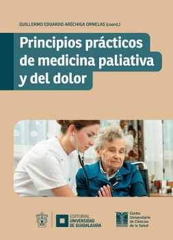 PRINCIPIOS PRACTICOS DE MEDICINA PALIATIVA Y DEL DOLOR 2ED.