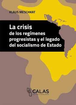 CRISIS DE LOS REGIMENES PROGRESISTAS Y EL LEGADO DEL SOCIALISMO