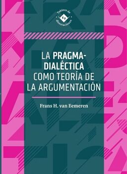 PRAGMA-DIALECTICA COMO TEORIA DE LA ARGUMENTACION, LA