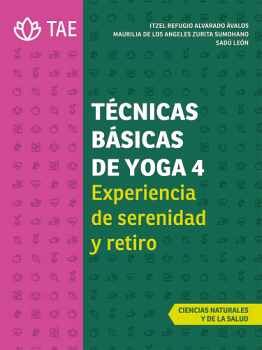 TCNICAS BSICAS DE YOGA 4 -EXPERIENCIA DE SERENIDAD Y RETIRO-