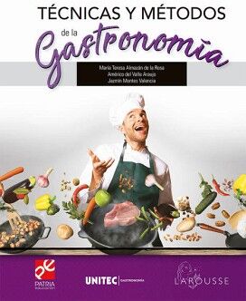 TCNICAS Y MTODOS DE LA GASTRONOMA. SERIE UNITEC GASTRONOMA