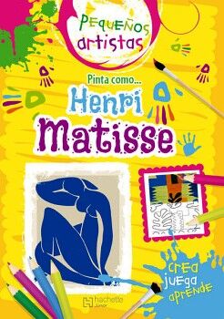 PEQUEOS ARTISTAS. PINTA COMO HENRI MATISSE