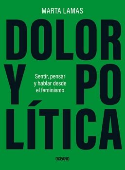 DOLOR Y POLTICA. SENTIR, PENSAR Y HABLAR DESDE EL FEMINISMO