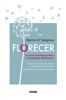 FLORECER. LA NUEVA PSICOLOGA POSITIVA Y LA BSQUEDA DEL BIENESTAR (TERCERA EDICIN)