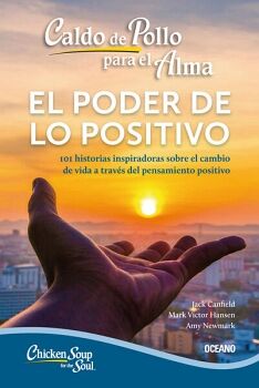 CALDO DE POLLO PARA EL ALMA: EL PODER DE LO POSITIVO (SEGUNDA EDICIN)