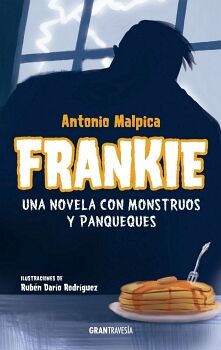 FRANKIE -UNA NOVELA CON MONSTRUOS Y PANQUEQUES-