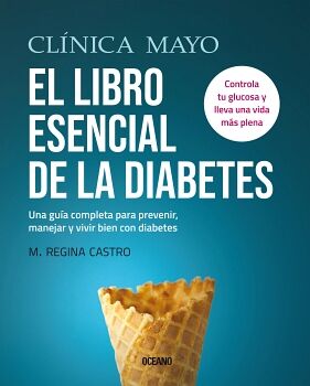 CLNICA MAYO. EL LIBRO ESENCIAL DE LA DIABETES