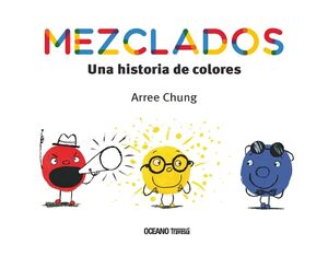 MEZCLADOS. UNA HISTORIA DE COLORES (RSTICA)