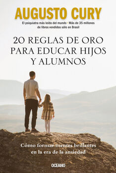 20 REGLAS DE ORO PARA EDUCAR HIJOS Y ALUMNOS -CMO FORMAR MENTES-