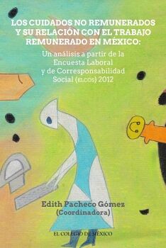 LOS CUIDADOS NO REMUNERADOS Y SU RELACIN CON EL TRABAJO REMUNERADO EN MXIO: