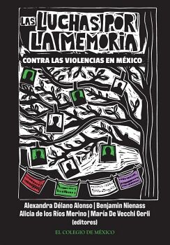LAS LUCHAS POR LA MEMORIA CONTRA LAS VIOLENCIAS EN MXICO