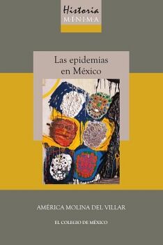 HISTORIA MNIMA DE LAS EPIDEMIAS EN MXICO