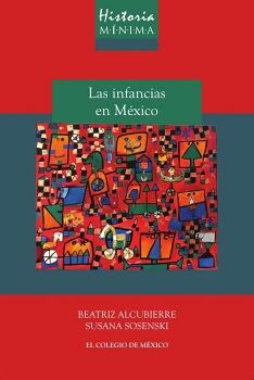 HISTORIA MNIMA LAS INFANCIAS EN MXICO