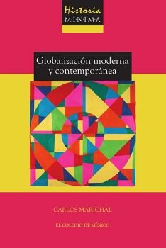 HISTORIA MNIMA DE LA GLOBALIZACIN MODERNA Y CONTEMPORNEA