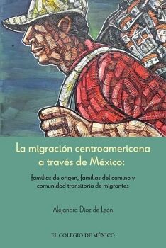 LA MIGRACI�N CENTROAMERICANA A TRAV�S DE M�XICO: