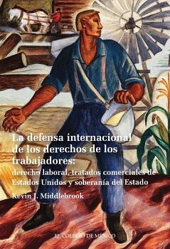 LA DEFENSA INTERNACIONAL DE LOS DERECHOS DE LOS TRABAJADORES:
