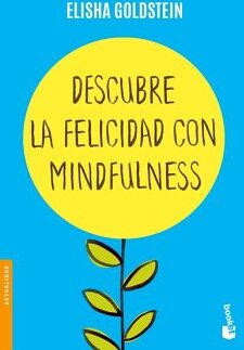 DESCUBRE LA FELICIDAD CON MINDFULNESS