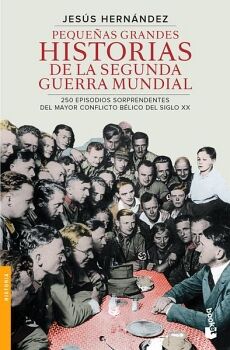 PEQUEAS GRANDES HISTORIAS DE LA SEGUNDA GUERRA MUNDIAL