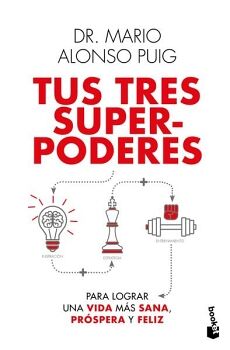 TUS TRES SUPERPODERES PARA LOGRAR UNA VIDA MS SANA, PRSPERA Y FELIZ