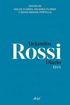 ALEJANDRO ROSSI. DIARIO TRES