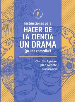INSTRUCCIONES PARA HACER DE LA CIENCIA UN DRAMA (EMPASTADO)