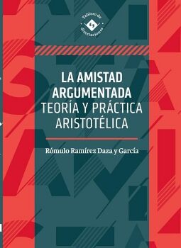 AMISTAD ARGUMENTADA, LA -TEOR�A Y PR�CTICA ARISTOT�LICA- (EMP.)