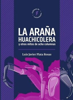LA ARAA HUACHICOLERA Y OTROS MITOS DE OCHO COLUMNAS